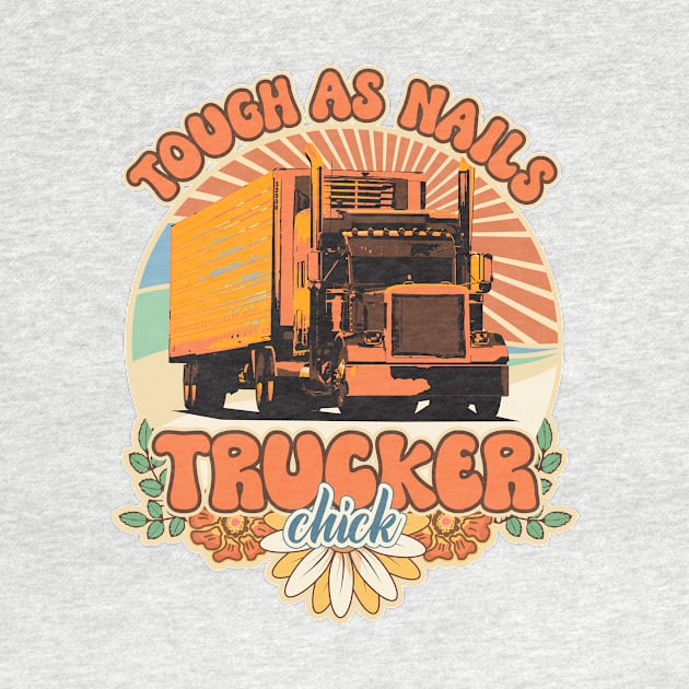 Groovy trucker girl female driver quote Tough as nails by HomeCoquette